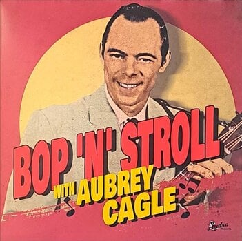 Vinyl Record Aubrey Cagle - Bop 'N' Stroll With Aubrey Cagle (LP) - 1