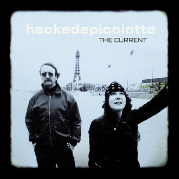 Vinyl Record Hackedepicciotto - The Current (Reissue) (LP) - 1