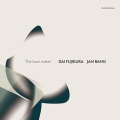 LP ploča Dai Fujikura & Jan Bang - The Bow Maker (LP)
