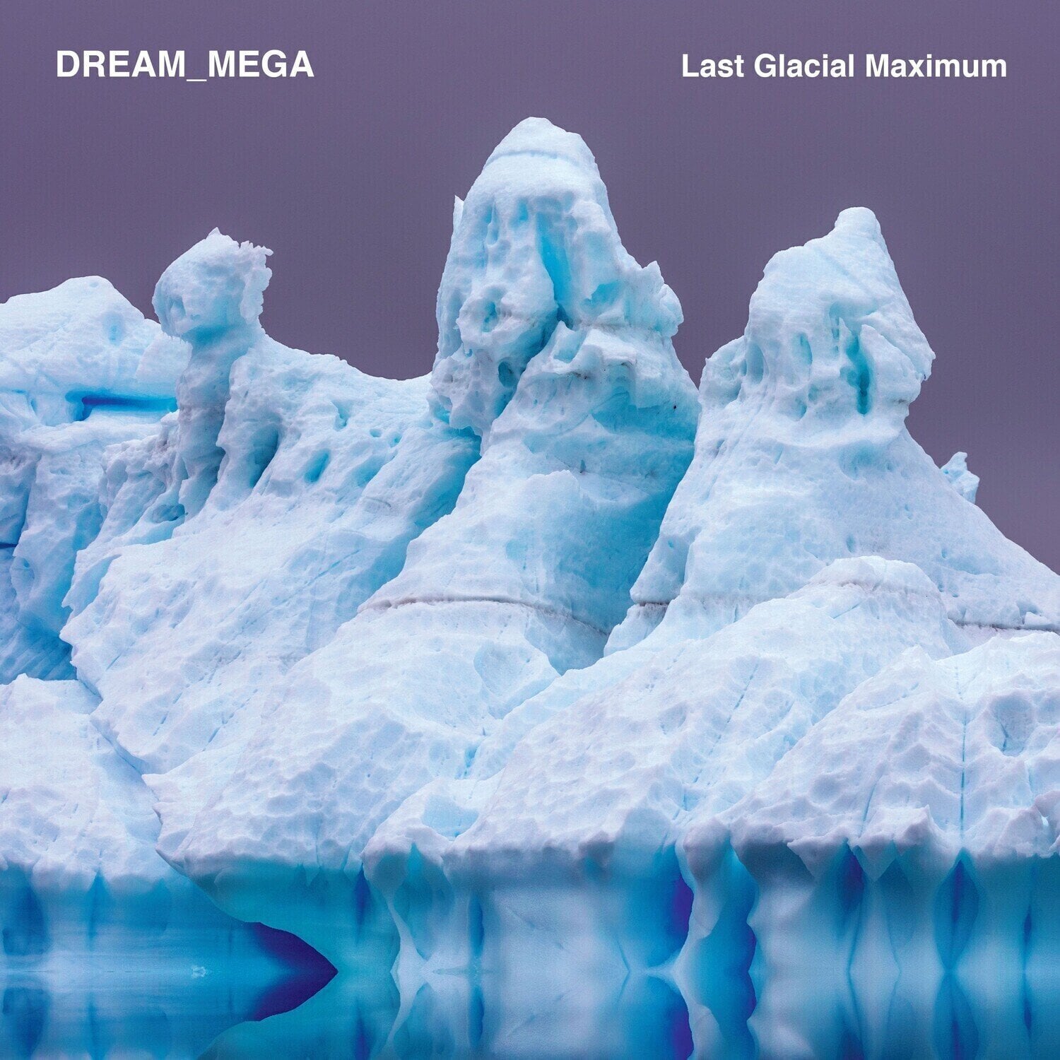 Vinyl Record Dream_Mega - Last Glacial Maximum (LP)