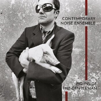 Disc de vinil Contemporary Noise Ensemble - Pig Inside The Gentleman (Ltd. Clear Vinyl) (Remastered) (Limited Edition) (2 LP) - 1