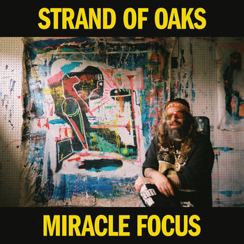 Грамофонна плоча Strand Of Oaks - Miracle Focus (Limited Edition) (Infinity Blossom Yellow Coloured) (LP) - 1