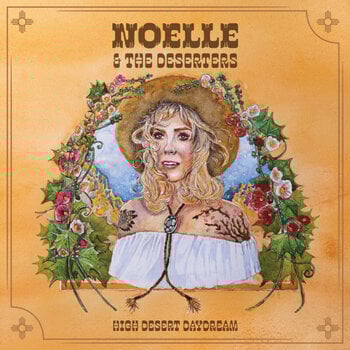 LP ploča Noelle & The Deserters - High Desert Daydream (LP) - 1