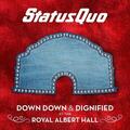 Status Quo - Down Down & Dignified At The Royal Albert Hall (2 LP)