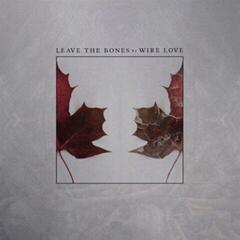 LP ploča Wire Love - Leave The Bones (LP)