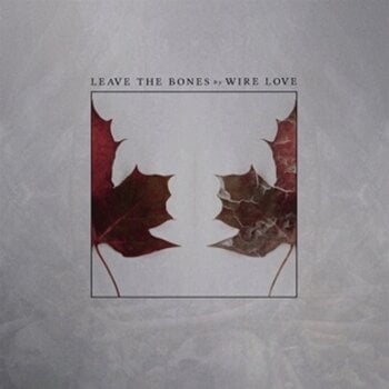 LP ploča Wire Love - Leave The Bones (LP) - 1