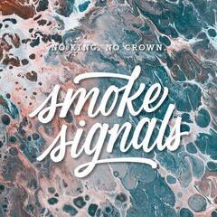 Vinyl Record No King. No Crown. - Smoke Signals (LP)