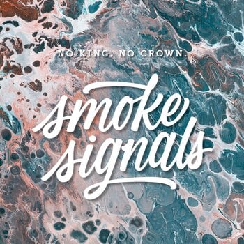 Vinyl Record No King. No Crown. - Smoke Signals (LP) - 1