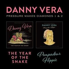 Disco de vinil Danny Vera - Pressure Makes Diamonds 1 & 2 - The Year Of The Snake / Pompadour Hippie (LP + CD)