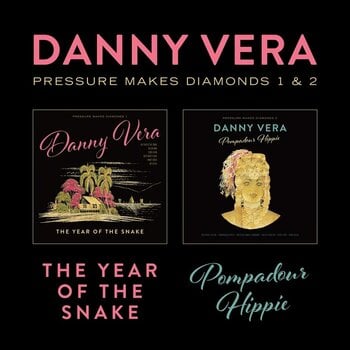 Disco de vinil Danny Vera - Pressure Makes Diamonds 1 & 2 - The Year Of The Snake / Pompadour Hippie (LP + CD) - 1