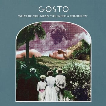 Vinylplade Gosto - What Do You Mean 'You Need A Colour TV' (Limited Edition) (LP) - 1