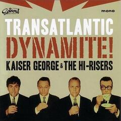 Vinyl Record Kaiser George & The Hi-Risers - Transatlantic Dynamite (LP)