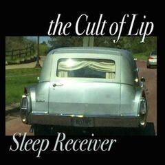 LP deska The Cult Of Lip - Sleep Receiver & Your Feedback (LP)