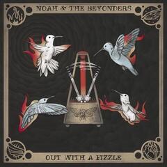Vinyl Record Noah & The Beyonders - Out With A Fizzle (LP)