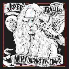 Vinyl Record Jeff Dahl - All My Friends Are Crows (Limited Edition) (LP)