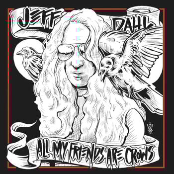 Vinyl Record Jeff Dahl - All My Friends Are Crows (Limited Edition) (LP) - 1