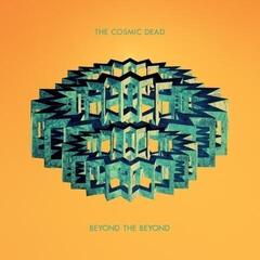 LP ploča The Cosmic Dead - Beyond The Beyond (Limited Edition) (Yellow/Green Splatter Coloured) (LP)