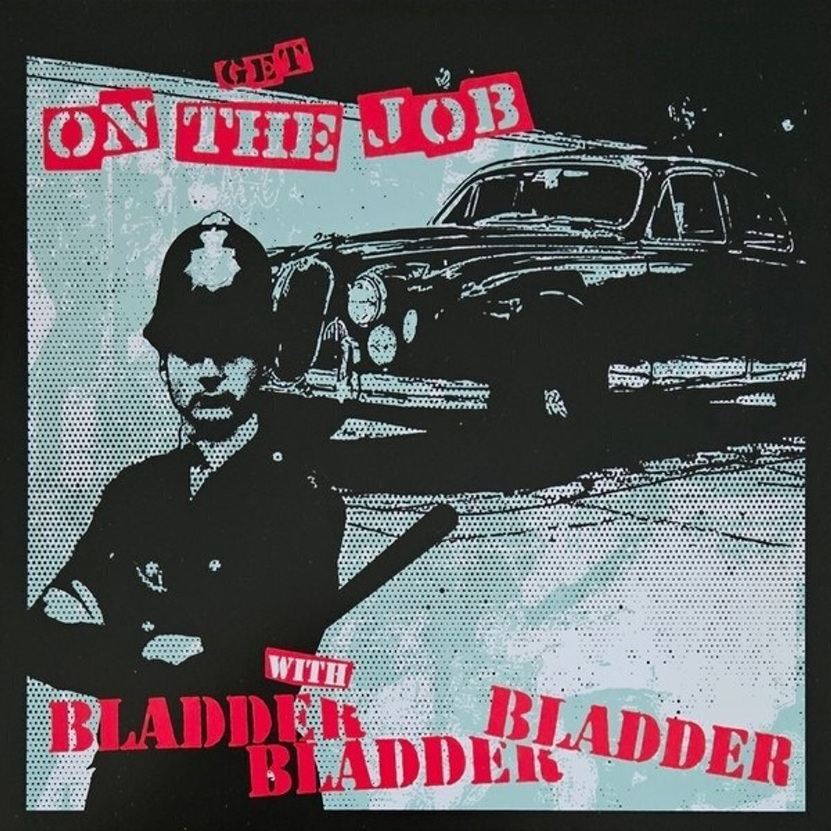 Vinylplate Bladder Bladder Bladder - Get on the Job With... (LP)