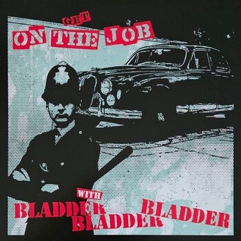 Vinylplate Bladder Bladder Bladder - Get on the Job With... (LP) - 1