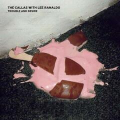 Vinüülplaat The Callas & Lee Ranaldo - Trouble And Desire (Limited Edition) (180 g) (LP)