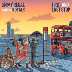 Vinüülplaat Jimmy Regal And The Royals - First And Last Stop (LP)