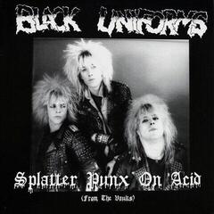 Грамофонна плоча Black Uniforms - Splatter Punx On Acid (LP)