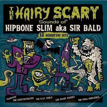 Disc de vinil Hipbone Slim & Sir Bald Diddley - The Hairy Scary Sounds Of... (LP) - 1