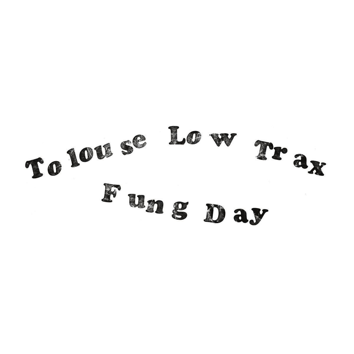 Vinilinė plokštelė Tolouse Low Trax - Fung Day (LP)