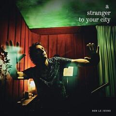 LP ploča Ben Le Jeune - A Stranger to Your City (LP)