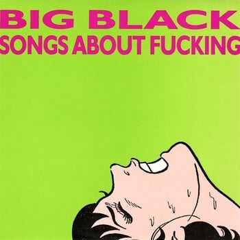 Schallplatte Big Black - Songs About Fucking (Reissue) (180 g) (LP) - 1