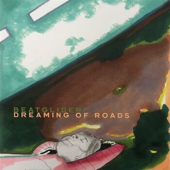 Грамофонна плоча Beatglider - Dreaming of Roads (LP) - 1