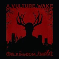 Disc de vinil A Vulture Wake - One.Kingdom.Animal (Limited Edition) (LP)