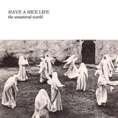 Disc de vinil Have A Nice Life - The Unnatural World (Numbered) (LP)