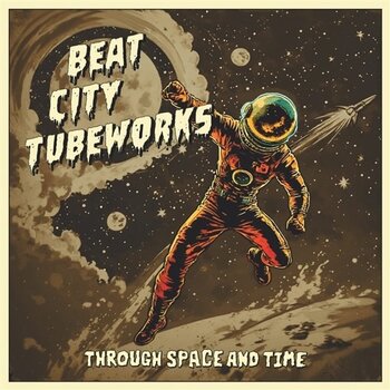 Грамофонна плоча Beat City Tubeworks - Through Space and Time (LP) - 1