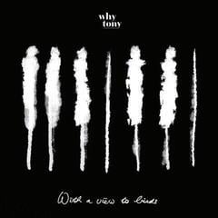 Δίσκος LP Why Tony - With a View to Birds (LP)