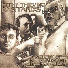 Vinyl Record Filthy Thieving Bastards - A Melody Of Retreads And Broken Quills (LP)