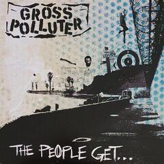 Vinylplate Gross Polluter - The People Get... What The People Get (Limited Edition) (LP)