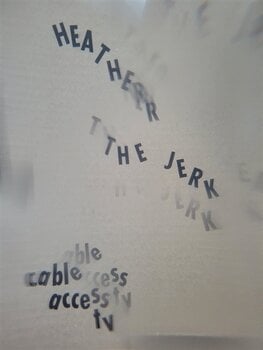 LP ploča Heather The Jerk - Cable Access TV (LP) - 1