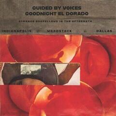 Schallplatte Guided By Voices - Goodnight El Dorado: Strange Bedfellows In The Aftermath (Limited Edition) (LP)
