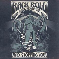 Грамофонна плоча Rack Roll & The Remayteds - No Stopping You (LP)