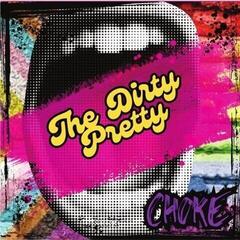 Vinilinė plokštelė Dirty Pretty - Choke (LP)