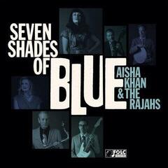 LP ploča Aisha Khan & the Rajahs - Seven Shades of Blu (LP)