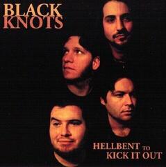 LP ploča Black Knots - Hellbent Of Kick It Out (LP)
