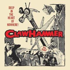 Вінілові платівки Claw Hammer - Deep In The Heart Of Nowhere! (2 LP)