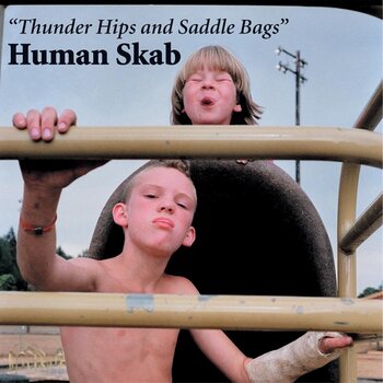 Vinylskiva Human Skab - Thunder Hips And Saddle Bags (LP) - 1