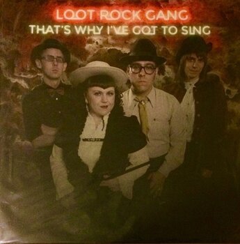 Disco de vinil Loot Rock Gang - That's Why I've Got To Sing (LP) - 1