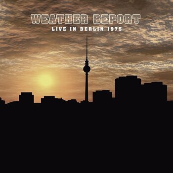 LP deska Weather Report - Live In Berlin 1975 (Limited Edition) (LP) - 1