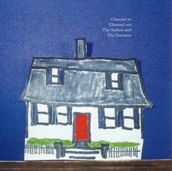 Vinüülplaat Channel In Channel Out - The Author And The Narrator (LP) - 1