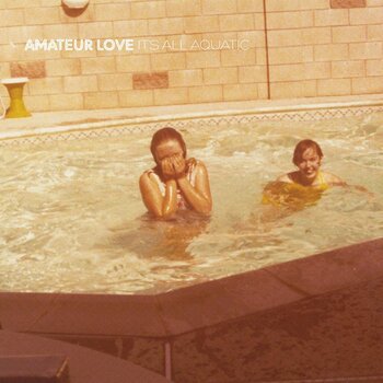 LP platňa Amateur Love - It's All Aquatic (Reissue) (LP) - 1