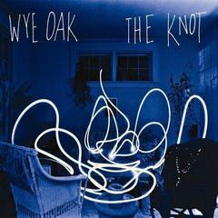 LP ploča Wye Oak - The Knot (LP)